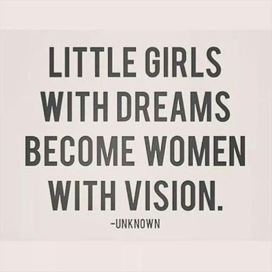 Empowering young girls to grow into women that dream big, set life goals and accomplish them.