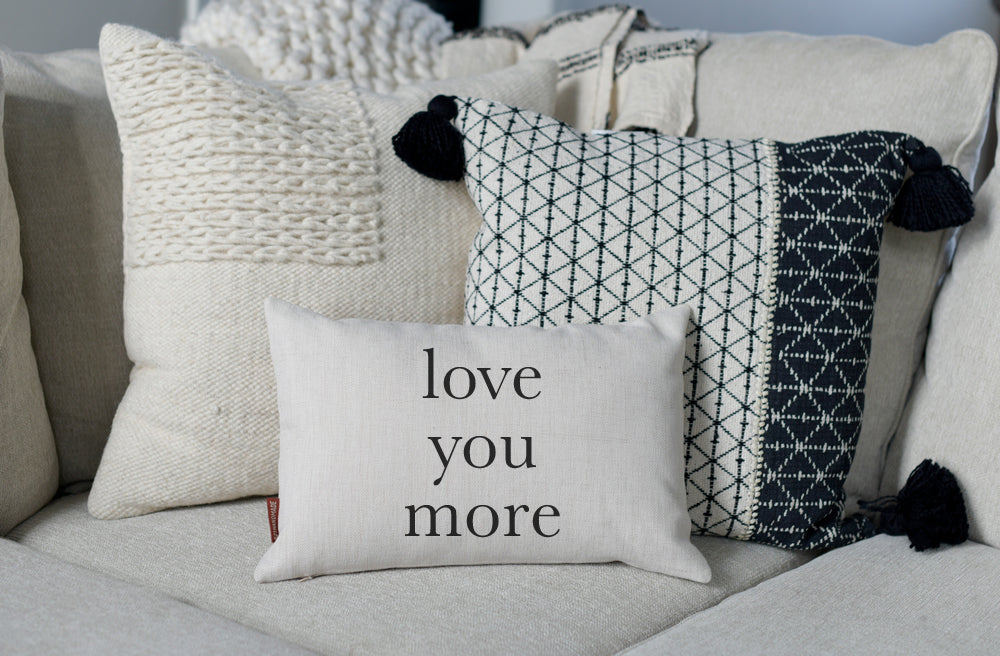 Love You More Pillow
